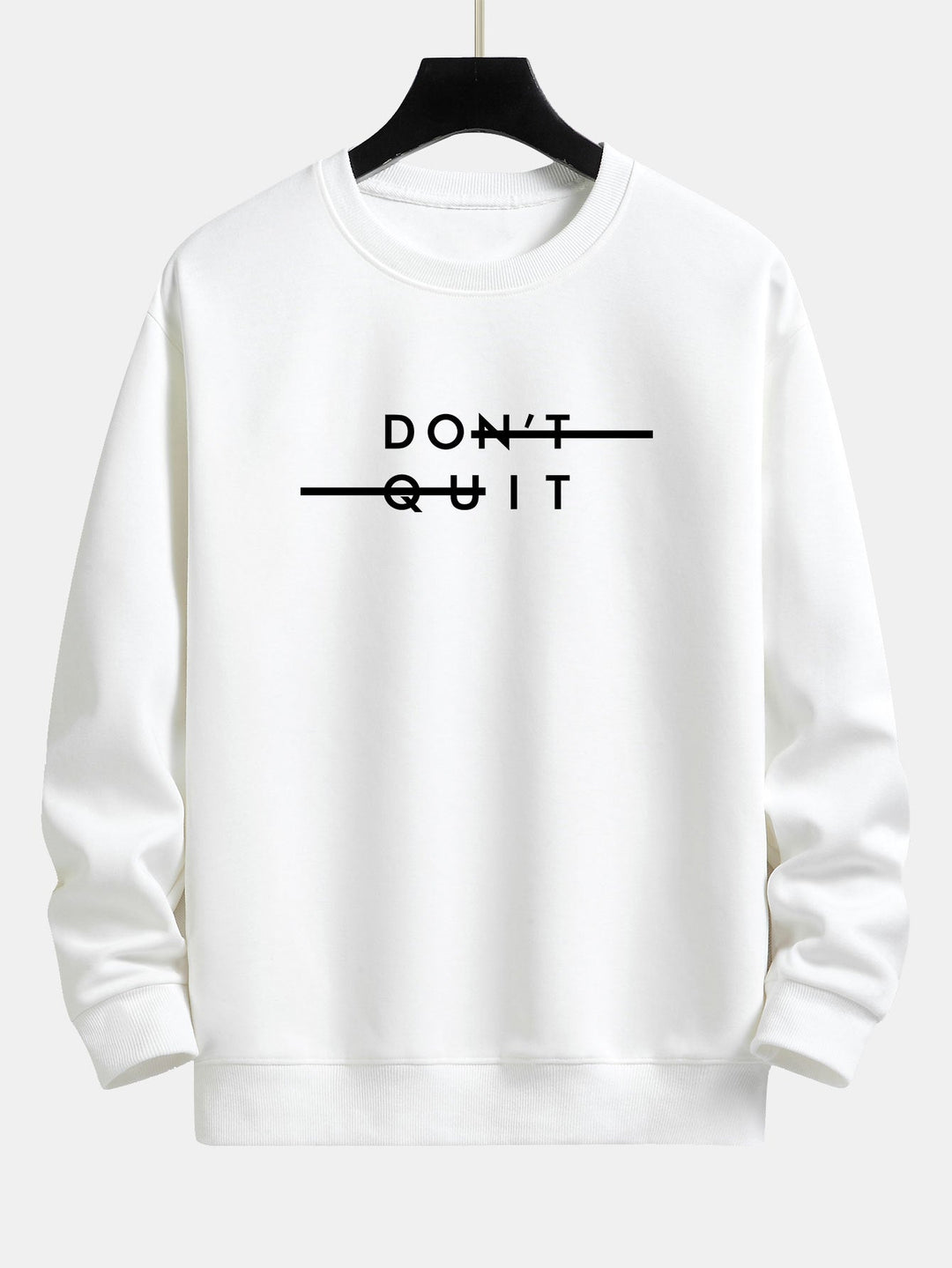 Don't Quit Print Relax Fit Sweatshirt