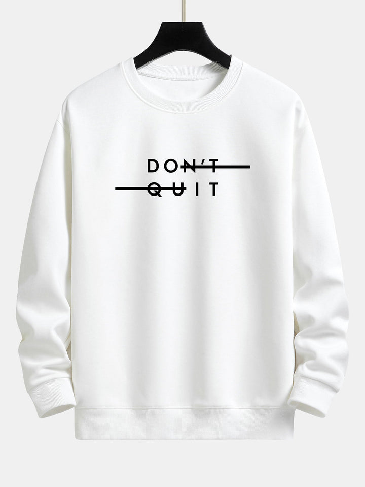 Don't Quit Print Relax Fit Sweatshirt