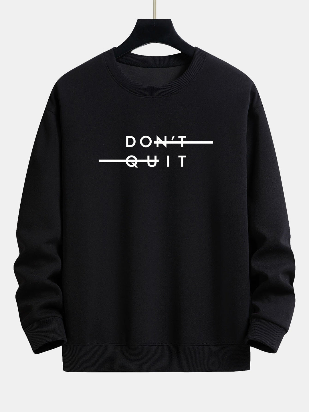 Don't Quit Print Relax Fit Sweatshirt