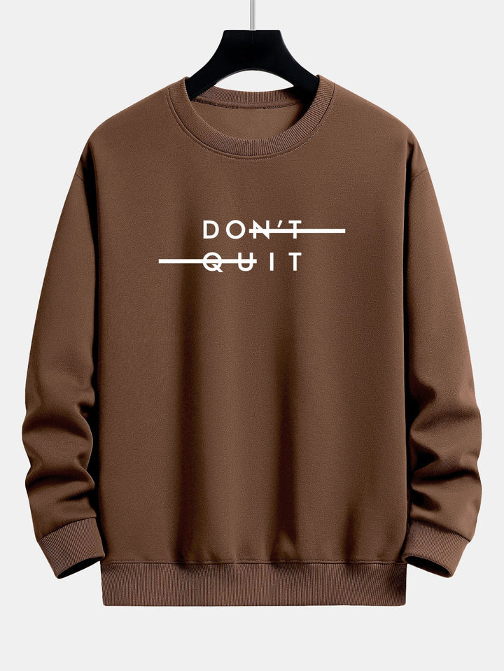 Don't Quit Print Relax Fit Sweatshirt